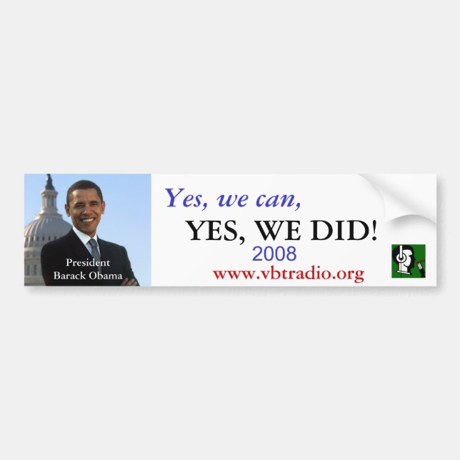 VBTALK YES, WE DID! Obama bumper sticker (Front)