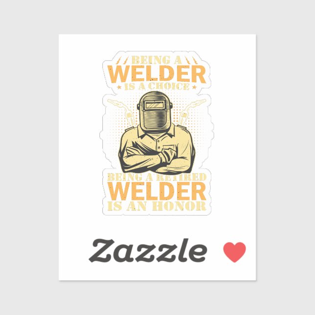Vector being a welder is a choice being a retired  (Sheet)