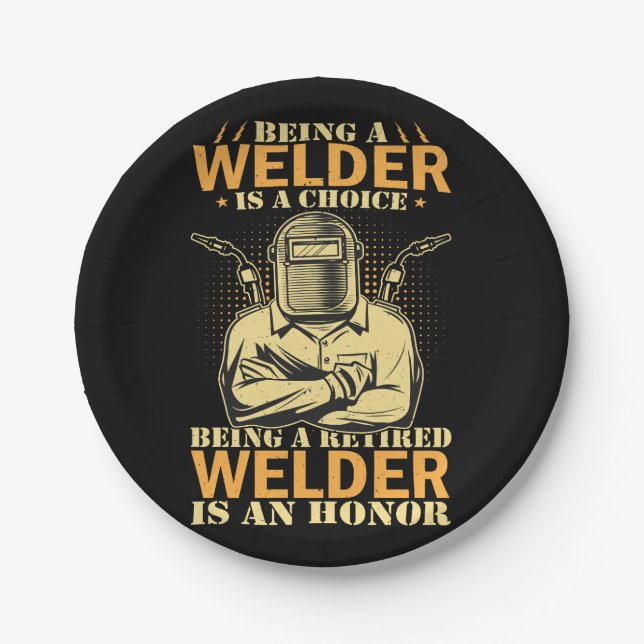 Vector being a welder is a choice being a retired  paper plate (Front)