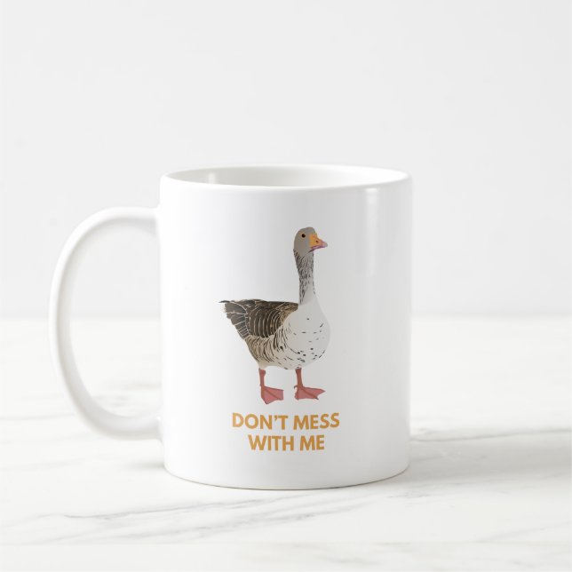 Vector Goose - Don't Mess With Me Coffee Mug (Left)