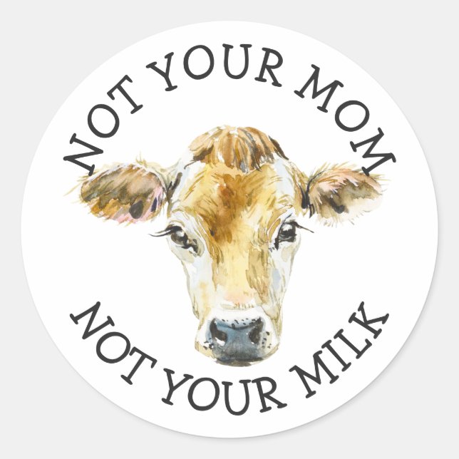 Vegan Activist | Not Your Milk Not Your Mum Classic Round Sticker (Front)