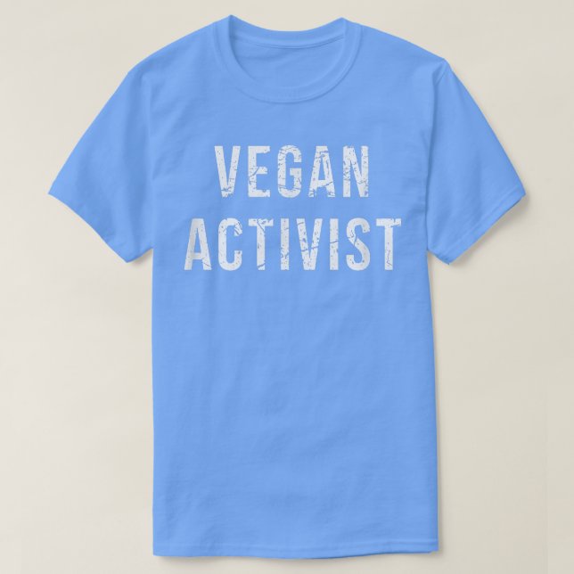 VEGAN ACTIVIST Vegan Vegetarian Activist Animal Pr T-Shirt (Design Front)