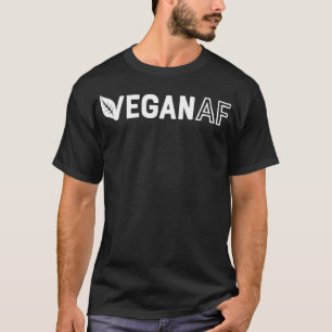 Vegan AF Shirt for Men Women Funny Vegetarian Gift