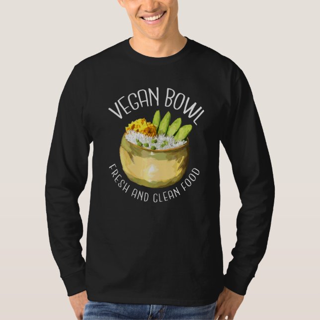 Vegan Bowl Fresh And Clean Food T-Shirt (Front)