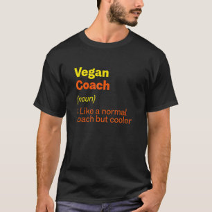 Vegan Coach Definition Plant Based Diet Humour T-Shirt