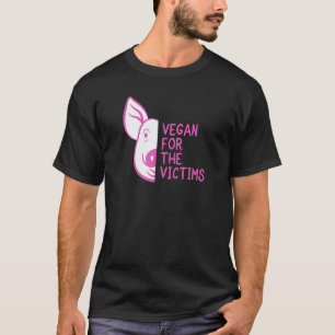 Vegan Cruelty Free Animal Rights Activist For The T-Shirt