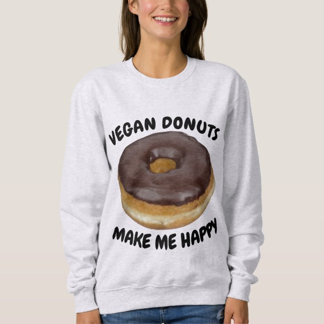 VEGAN DONUTS MAKE ME HAPPY SWEATSHIRT (Front)