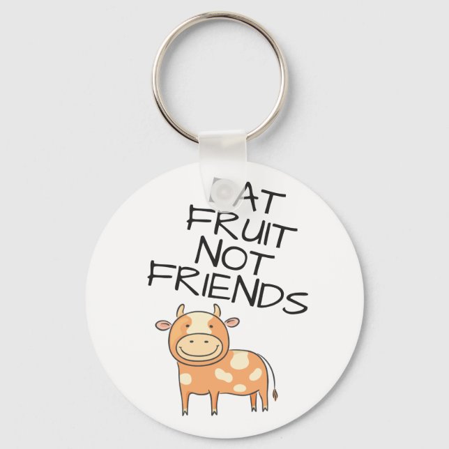 Vegan eat fruit not friends cute brown cow key ring (Front)