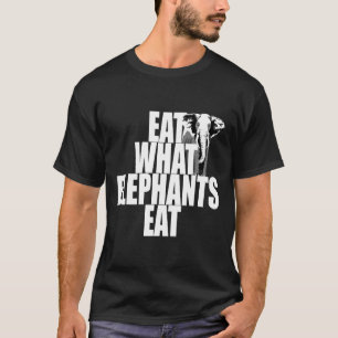Vegan Eat What Elephants Eat Vegetarian Animal Lov T-Shirt