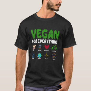 Vegan For Everything Animals Planet Health Go Vega T-Shirt