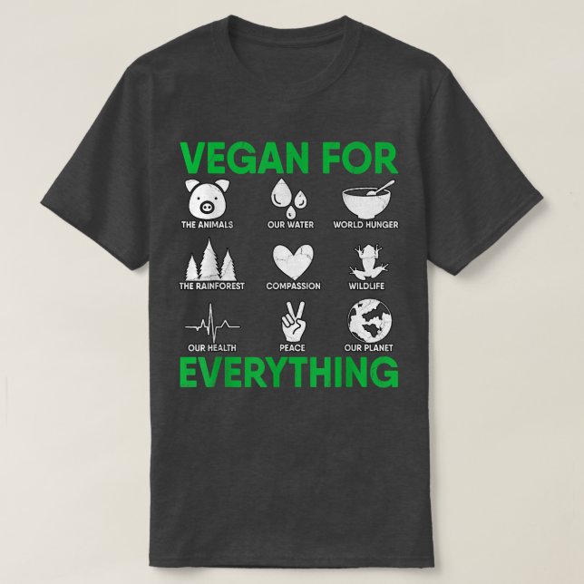 Vegan For Everything Plant Vegetarian Diet Veggies T-Shirt (Design Front)