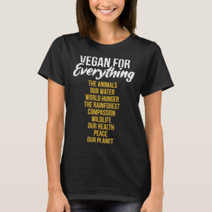 Vegan For Everything Save Planet Earth Day Vegetar T-Shirt
