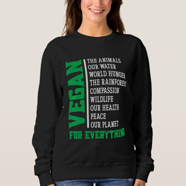 Vegan For Everything Sweatshirt (Front)
