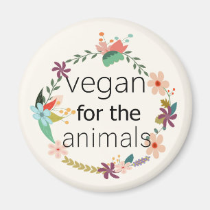 Vegan for the animals floral design magnet
