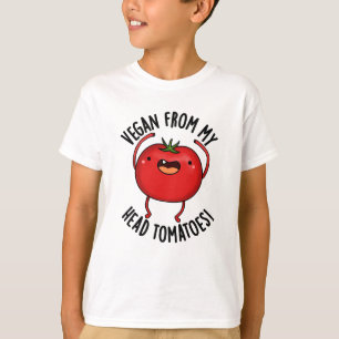 Vegan From My Head Tomatoes Funny Veggie Pun  T-Shirt