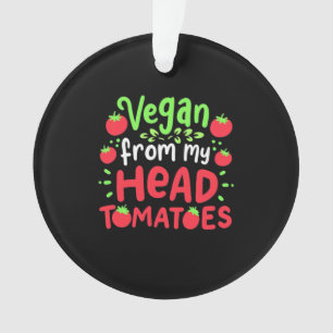 Vegan From My Head Tomatoes Ornament