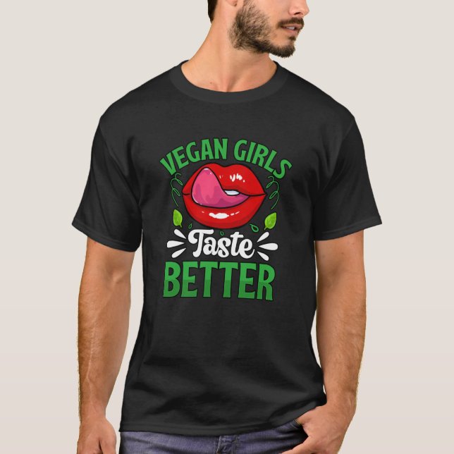 Vegan Girls taste better Vegan Saying T-Shirt (Front)
