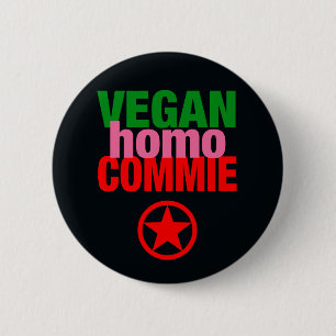 Vegan Homo Commie Button
