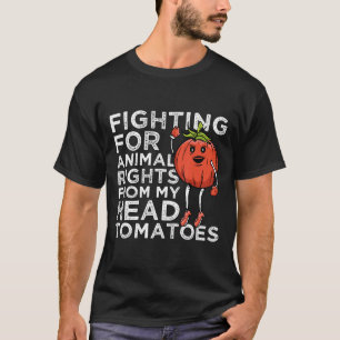 Vegan Humour Fighting For Animal Rights From My He T-Shirt