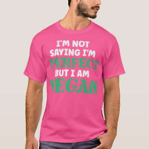 Vegan Humour Quotes Plant Based Vegetarian Healthy T-Shirt
