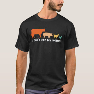 Vegan I Don't Eat My Homies Funny Vegetarian T-Shirt