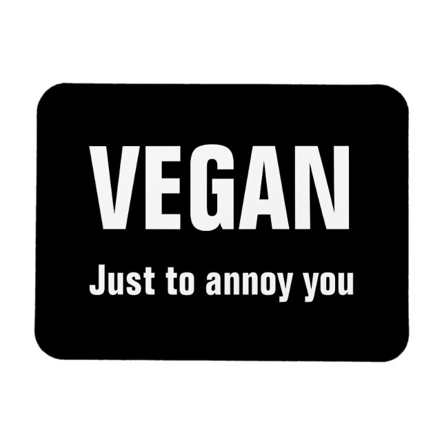 VEGAN: Just to annoy you Magnet (Horizontal)