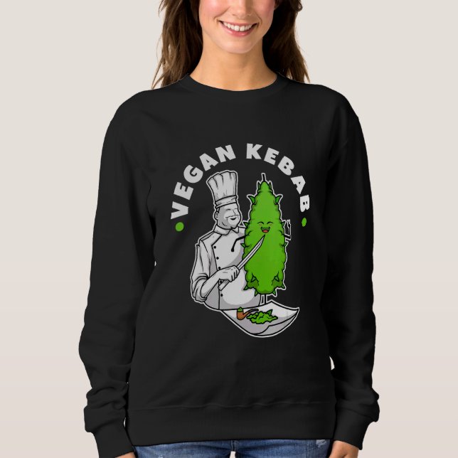 Vegan Kebab  Weed Sweatshirt (Front)