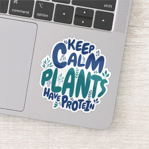 Vegan Keep Calm Plants Have Protein Vegetarian Fun