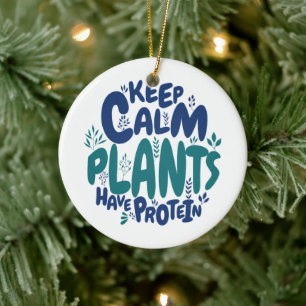Vegan Keep Calm Plants Have Protein Vegetarian Fun Ceramic Tree Decoration