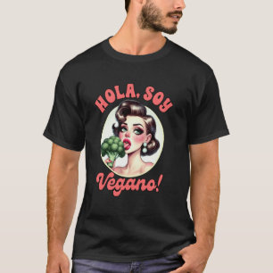 Vegan Life Vegetarian Broccoli Spanish Hola Soy Ve T-Shirt
