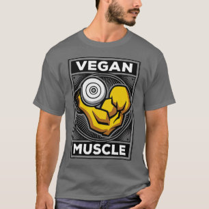 Vegan Muscle Whole Food Plant Based Weight Lifter  T-Shirt
