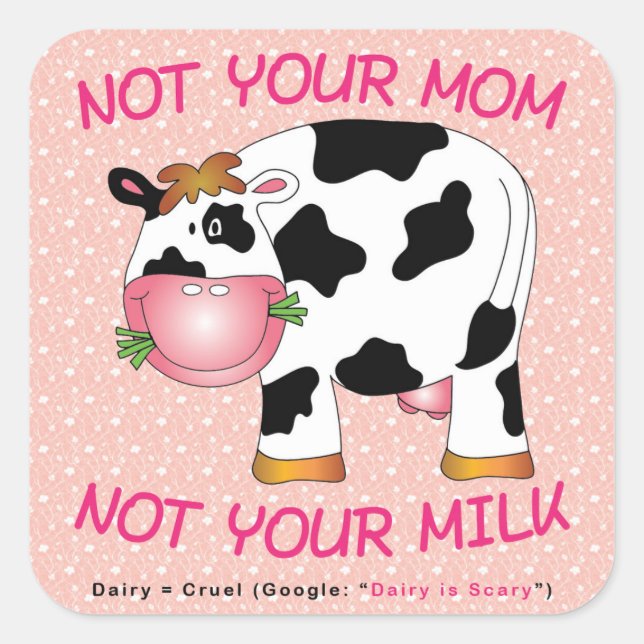 Vegan - Not Your Mum - Not Your Milk (3-in x 3-in) Square Sticker (Front)
