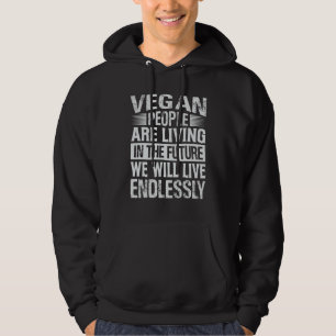 Vegan People Are Living In The Future We Will Live Hoodie