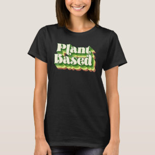 Vegan Plant Based Powered By Plants Veggies Herbiv T-Shirt