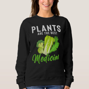 Vegan Plants Are The Best Medicine Sweatshirt