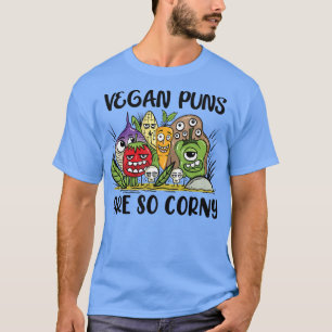 Vegan Puns Are So Corny Vegan Food Healthy Lifesty T-Shirt
