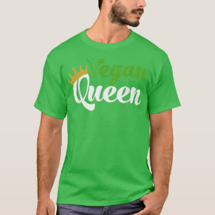Vegan Queen Veganism Apparel T-Shirt