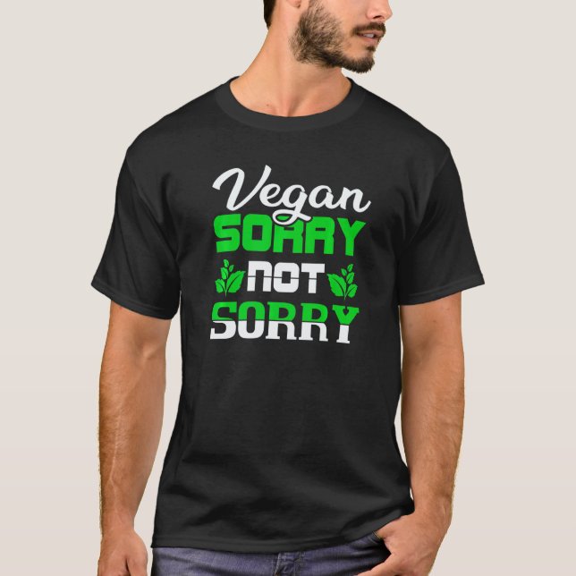 Vegan Sorrynotsorry T-Shirt (Front)