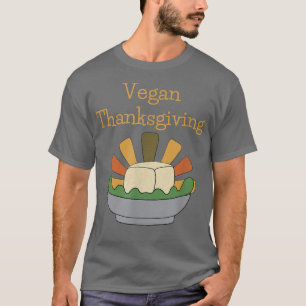 Vegan Thanksgiving Tofu Turkey T-Shirt