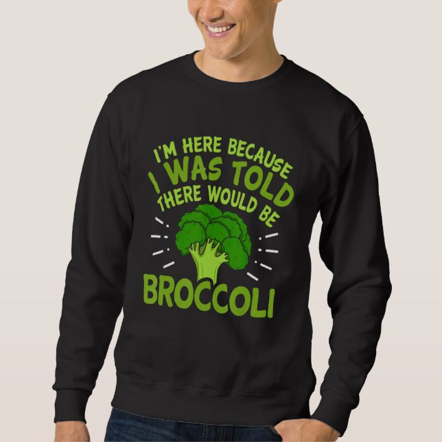 Vegan Vegetarian  Broccoli Vegetable  1 Sweatshirt (Front)