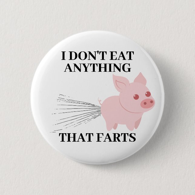 Vegan Vegetarian | I Don't Eat Anything That Farts 6 Cm Round Badge (Front)