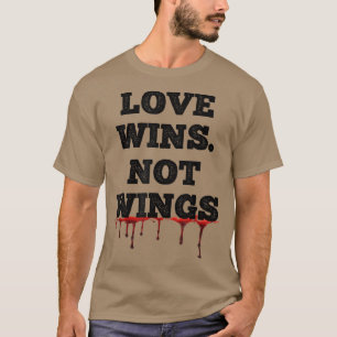 Vegan Vegetarian Organic Vegan love wins not wings T-Shirt