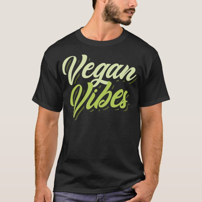 Vegan Vibes Plant-Based Diet Vegetarians  T-Shirt (Front)