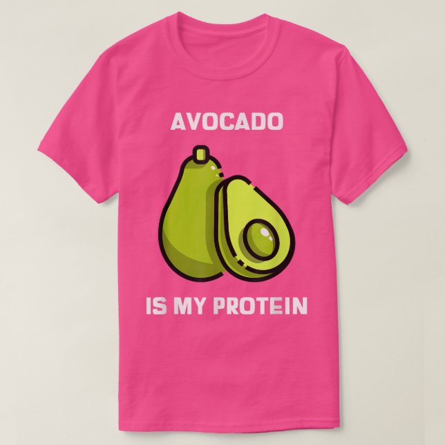 Vegan Wear Avocado Is My Protein, Vegetarian, Plan T-Shirt (Design Front)