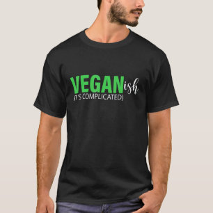 Veganish It's Complicated Funny Vegan Joke Vegetar T-Shirt