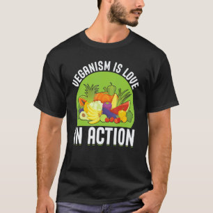 Veganism Is Love In Action I Vegan T-Shirt