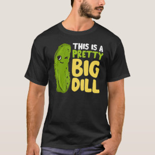 Veganism Vegan Pun This Is A Pretty Big Dill T-Shirt