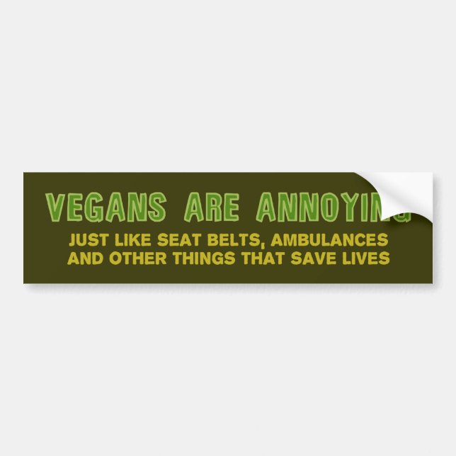 Vegans Are Annoying Bumper Sticker (Front)