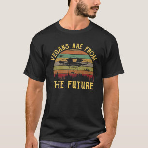 Vegans Are From The Future Aliens Retro Vintage Ve T-Shirt