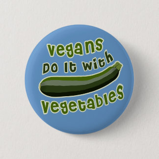 Vegans Do It with Vegetables 6 Cm Round Badge